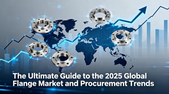 2025 Global Flange Market In-depth Analysis and Purchasing Trends Ultimate Guide